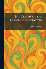 The Claims of the Coming Generation