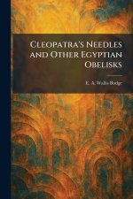 Cleopatra's Needles and Other Egyptian Obelisks