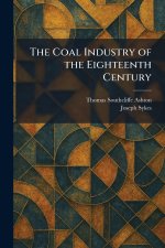 The Coal Industry of the Eighteenth Century