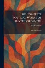 The Complete Poetical Works of Oliver Goldsmith