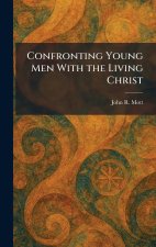 Confronting Young Men With the Living Christ