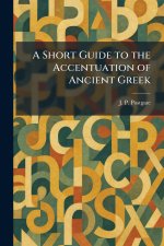 A Short Guide to the Accentuation of Ancient Greek