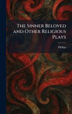 The Sinner Beloved and Other Religious Plays