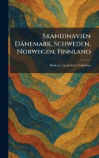 Skandinavien DaÌnemark, Schweden, Norwegen, Finnland