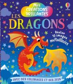 Les dragons - Mes créations brillantes - dès 5 ans