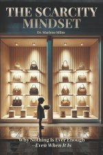 THE SCARCITY MINDSET