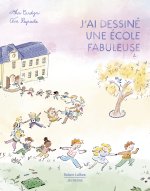 J'ai dessiné une école fabuleuse