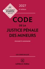 Code de la justice pénale des mineurs 2027, annoté et commenté. 6e éd.
