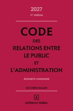 Code des relations entre le public et l'administration 2027, annoté et commenté. 11e éd.