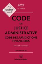 Code de justice administrative - Code des juridictions financières 2027, annoté et commenté. 11e éd.