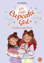 Les mini Cupcake Girls - Tome 02 Quand le caramel déborde