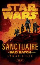 Star Wars : Sanctuary : A Bad Batch novel
