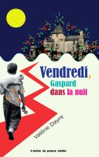 Vendredi, Gaspard dans la nuit