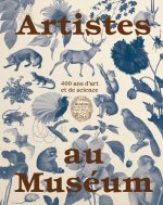 Artistes au Muséum - 400 ans d'art et de science