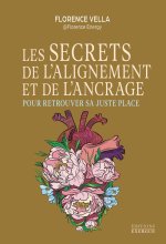Les secrets de l'ancrage et de l'alignement - Pour retrouver sa juste place