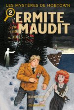 Les Mystères de Hobtown T02 - L'Ermite maudit