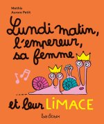 Lundi matin, l'empereur, sa femme et la limace