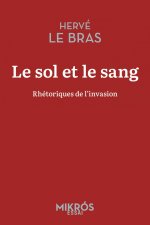 Le sol et le sang - Rhétoriques de l'invasion