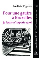 Pour une gaufre à Bruxelles Je ferais n'importe quoi