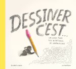 Dessiner, c'est...