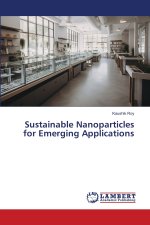Sustainable Nanoparticles for Emerging Applications