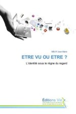 ETRE VU OU ETRE ?