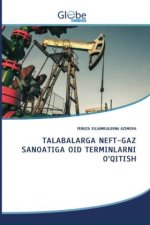 TALABALARGA NEFT-GAZ SANOATIGA OID TERMINLARNI O'QITISH