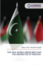 THE NEW WORLD ORDER BRICS AND THE PROSPECTIVE OF PAKISTAN