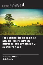 Modelización basada en SIG de los recursos hídricos superficiales y subterráneos