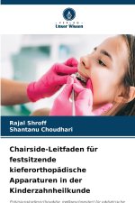 Chairside-Leitfaden für festsitzende kieferorthopädische Apparaturen in der Kinderzahnheilkunde