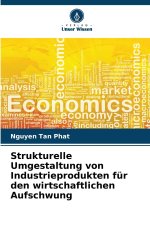 Strukturelle Umgestaltung von Industrieprodukten für den wirtschaftlichen Aufschwung