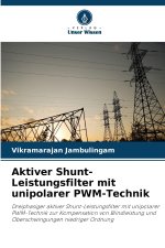Aktiver Shunt-Leistungsfilter mit unipolarer PWM-Technik
