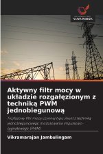 Aktywny filtr mocy w układzie rozgałęzionym z techniką PWM jednobiegunową