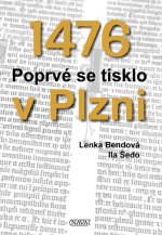 1476 Poprvé se tisklo v Plzni