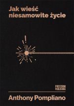 Jak wieść niesamowite życie