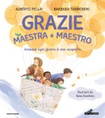 Grazie maestra e maestro. Insieme ogni giorno è una scoperta