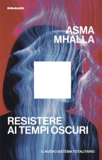 Resistere ai tempi oscuri. Il nuovo sistema totalitario