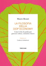 filosofia della DOP economy. Come il cibo di qualità può generare cultura, comunità e futuro