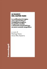 radici del saper fare. Le certificazioni d'origine come opportunità per l'artigianato pugliese. Prospettive teoriche e strumenti econometrici per un n