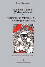 Valzer tristi (Valses tristes) e Trittico veneziano (Triptyque vénitien)