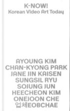 K-Now! Korean Video Art Today