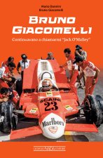 Bruno Giacomelli. Continuavano a chiamarmi Jack O'Malley