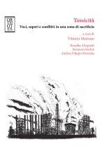 Tossicità. Voci, saperi e conflitti in una zona di sacrificio