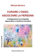 Curare l'osso, ascoltare la persona. L’integrazione tra ortopedia rigenerativa e medicina narrativa