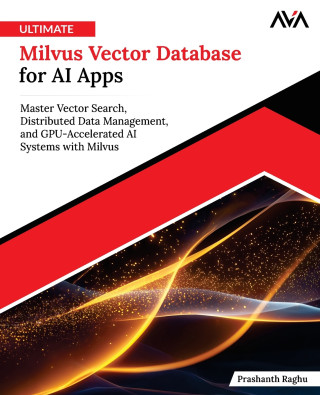 Ultimate Milvus Vector Database for AI Apps