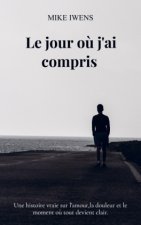 Le jour où j'ai compris