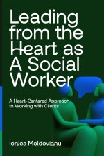 Leading from the Heart as A Social Worker
