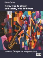 Höre, was du singst, und spiele, was du hörst!