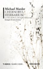 Chernobyl herbarium. La vita dopo il disastro nucleare