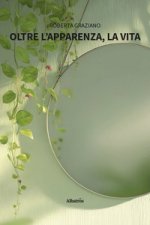 Oltre l’apparenza, la vita